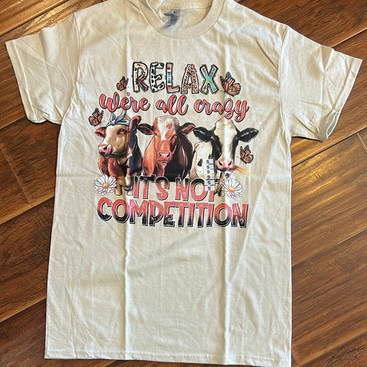 Relax We’re All Crazy T-Shirt