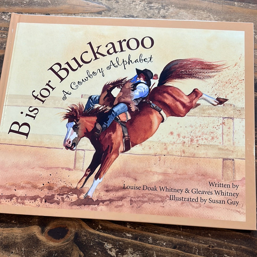 B is for Buckaroo: A Cowboy Alphabet