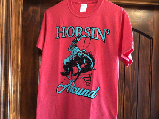 Horsin’ Around T shirt