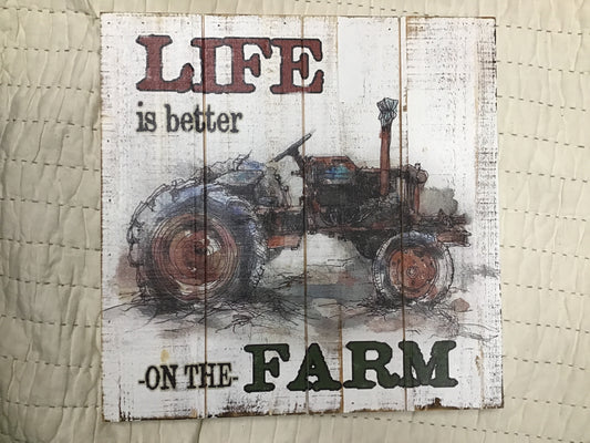 Life Is Better On The Farm Wood Sign