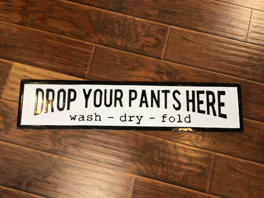 Drop Your Pants Here Laundry Sign