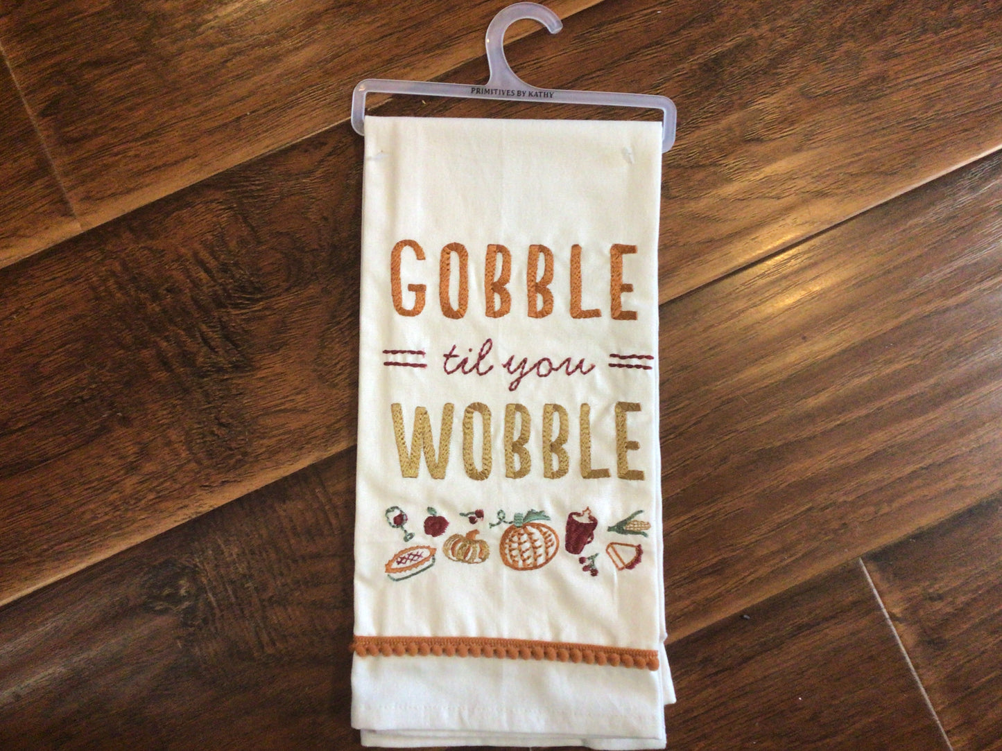 Gobble til you wobble tea towel