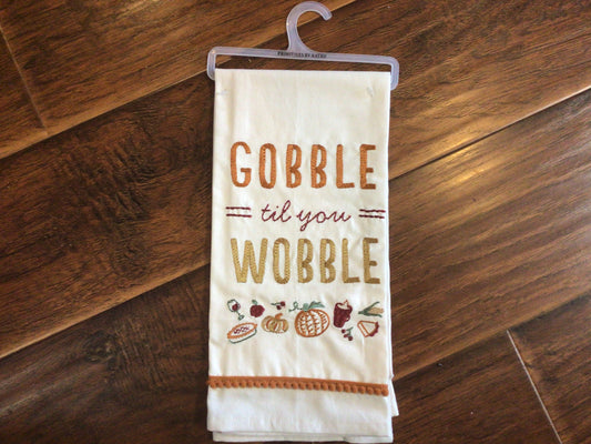 Gobble til you wobble tea towel