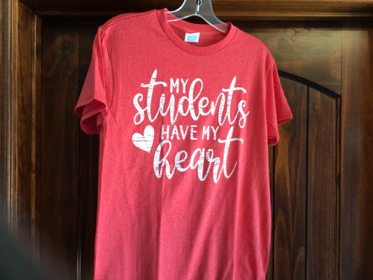 My Students Have My Heart T-Shirt