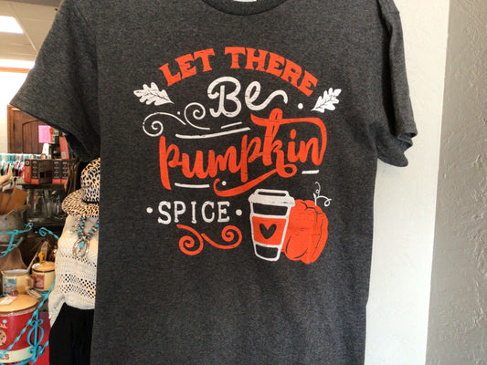 Let There be Pumpkin Spice T shirt