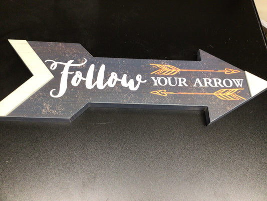 Assorted Follow Your Arrow Wood Signs