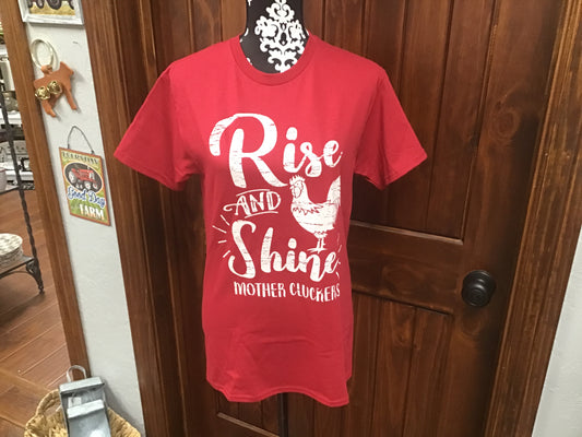 Rise and Shine Mother Cluckers T-Shirt