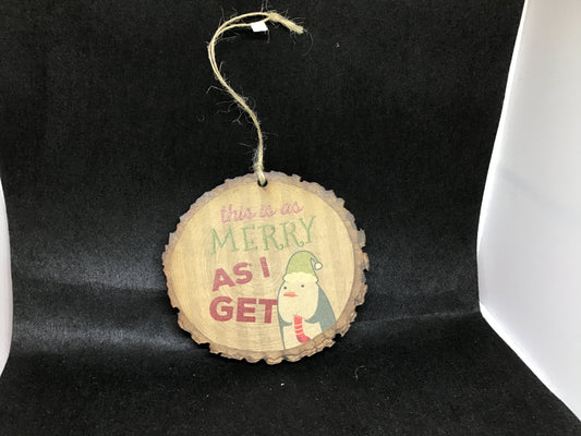 Merry As I Get Wood Ornament