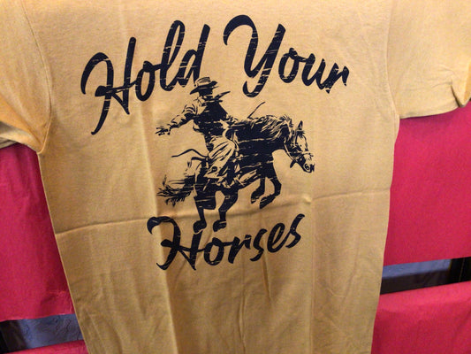 Hold Your Horses T-Shirt