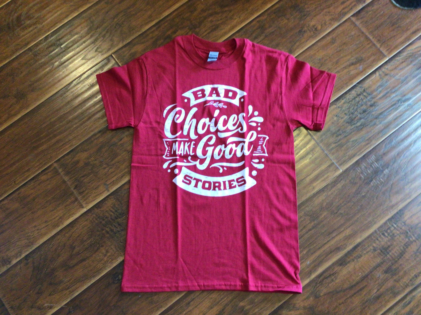 Bad Choices Make Good Stories T-Shirt